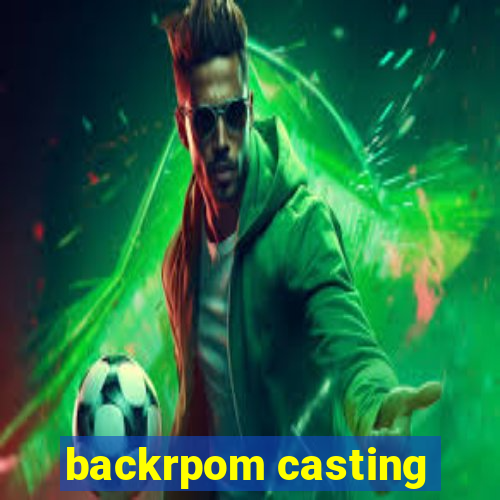 backrpom casting